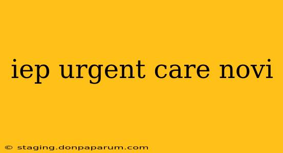 iep urgent care novi