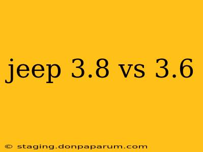 jeep 3.8 vs 3.6