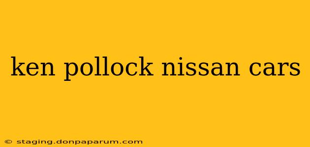 ken pollock nissan cars