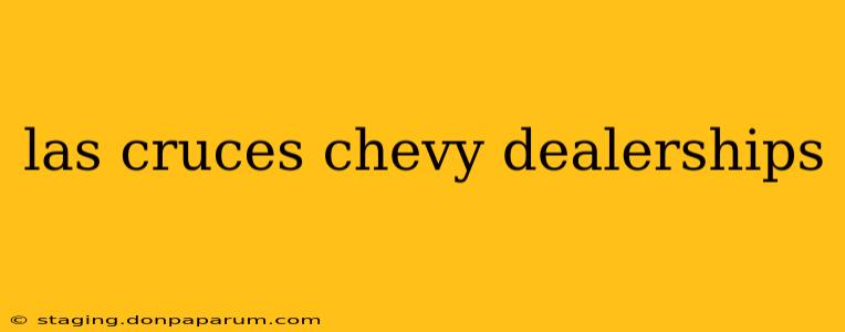 las cruces chevy dealerships