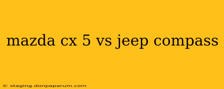 mazda cx 5 vs jeep compass