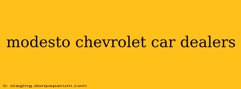 modesto chevrolet car dealers