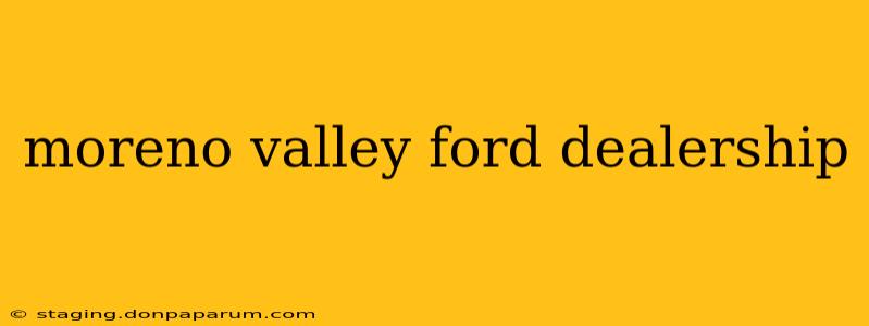 moreno valley ford dealership