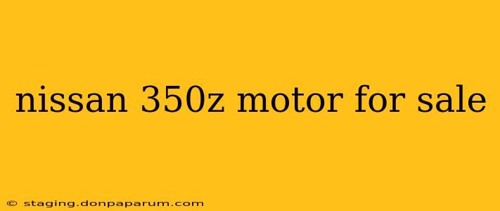 nissan 350z motor for sale