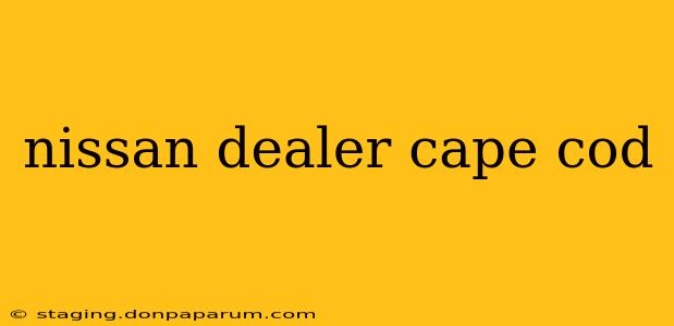 nissan dealer cape cod