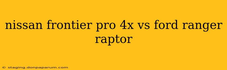 nissan frontier pro 4x vs ford ranger raptor