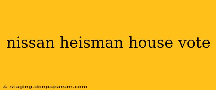 nissan heisman house vote