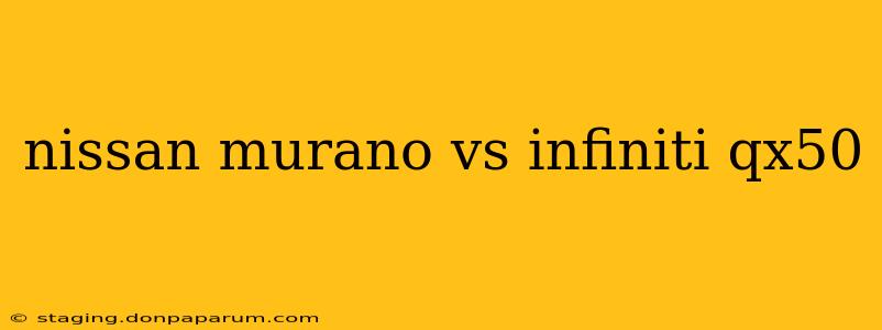 nissan murano vs infiniti qx50