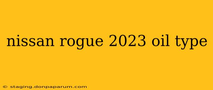 nissan rogue 2023 oil type