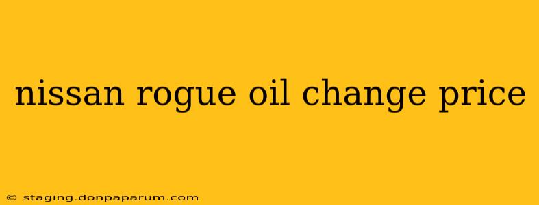 nissan rogue oil change price