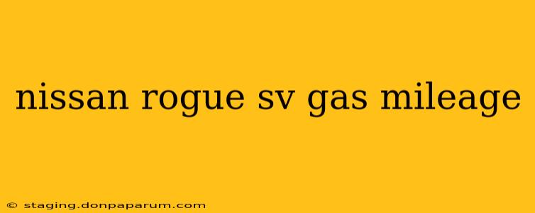 nissan rogue sv gas mileage