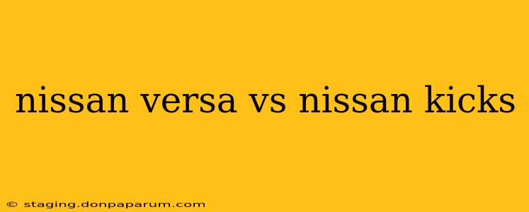 nissan versa vs nissan kicks