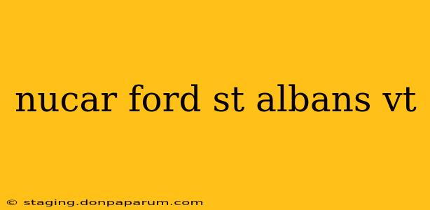 nucar ford st albans vt