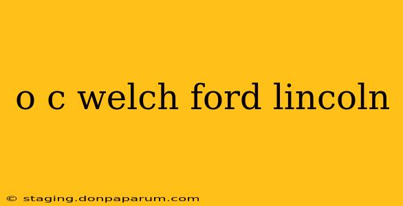 o c welch ford lincoln