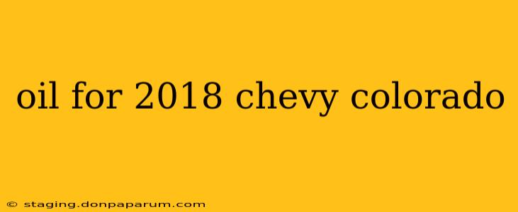 oil for 2018 chevy colorado