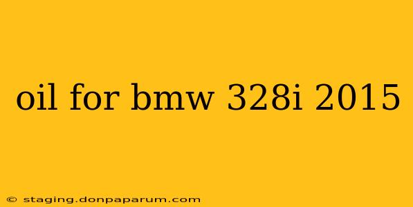 oil for bmw 328i 2015