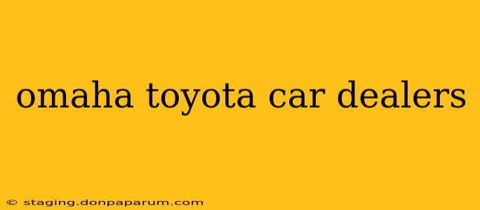 omaha toyota car dealers