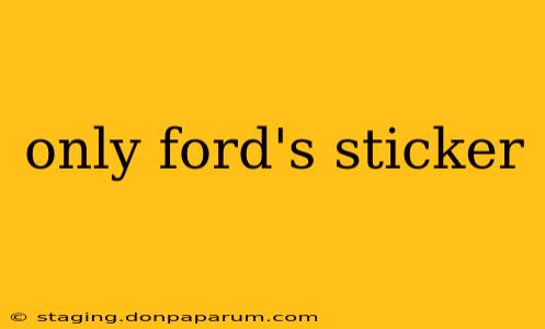 only ford's sticker