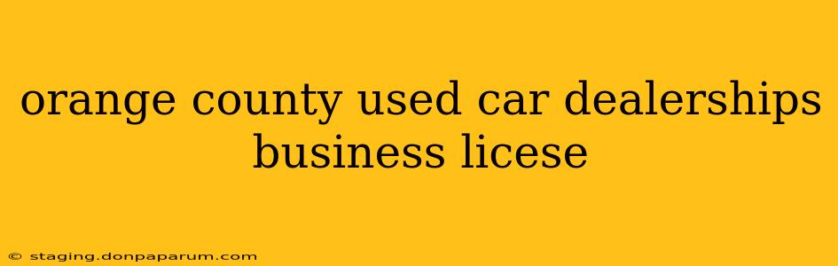 orange county used car dealerships business licese