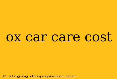 ox car care cost