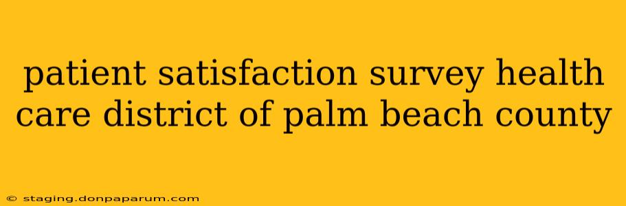 patient satisfaction survey health care district of palm beach county