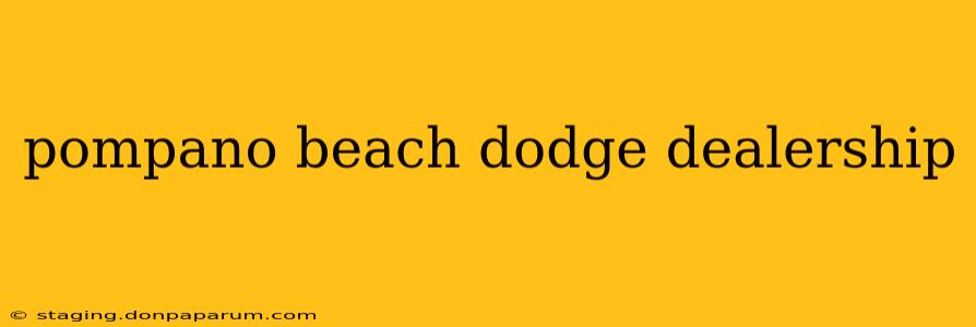 pompano beach dodge dealership