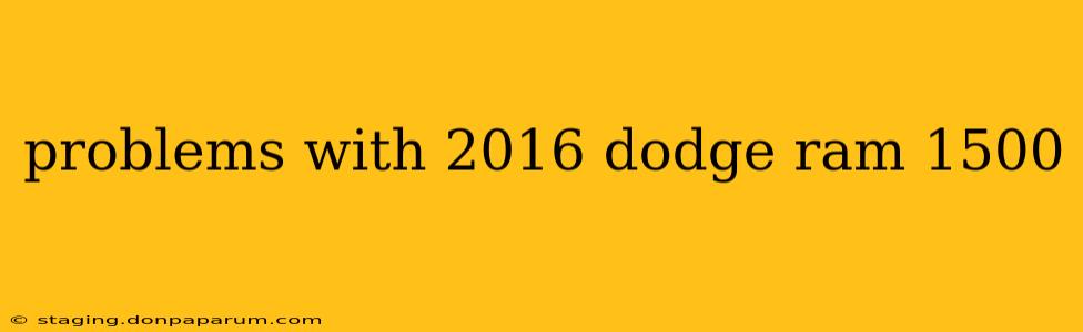 problems with 2016 dodge ram 1500