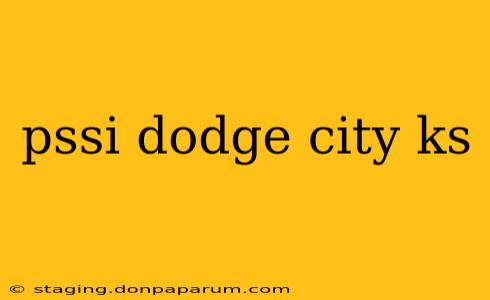 pssi dodge city ks