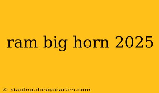 ram big horn 2025