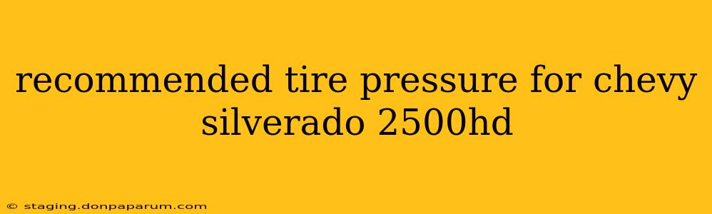 recommended tire pressure for chevy silverado 2500hd