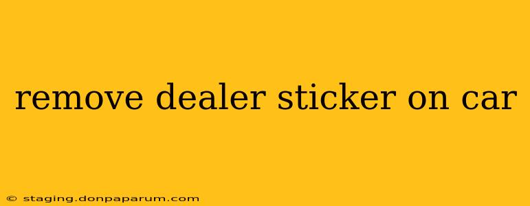 remove dealer sticker on car