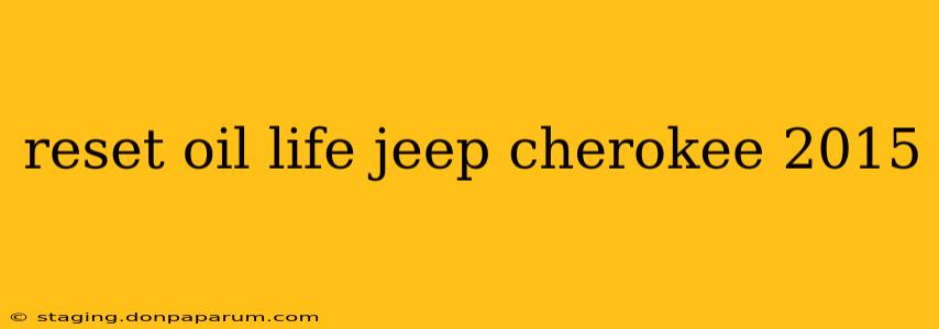 reset oil life jeep cherokee 2015