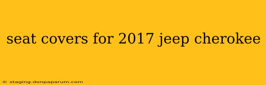 seat covers for 2017 jeep cherokee