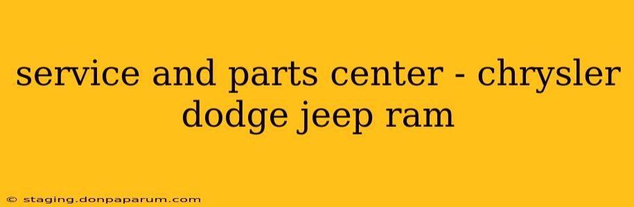 service and parts center - chrysler dodge jeep ram