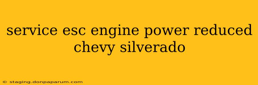 service esc engine power reduced chevy silverado