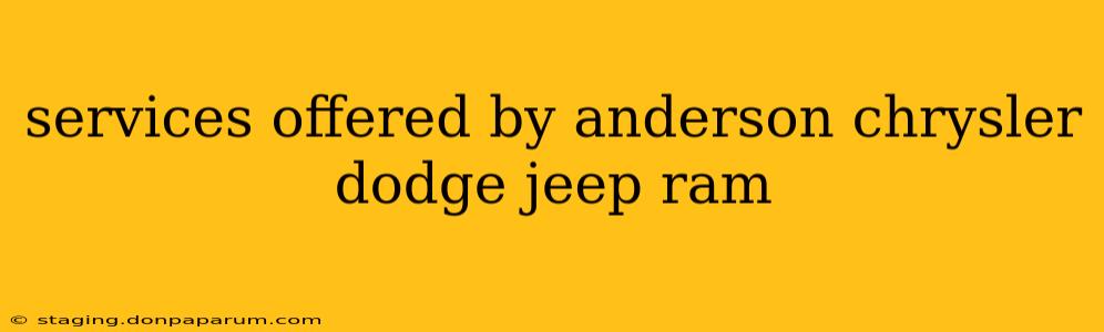 services offered by anderson chrysler dodge jeep ram