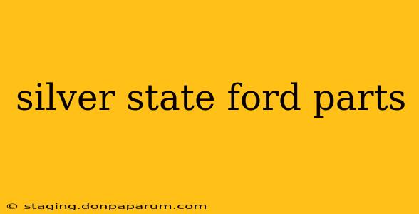 silver state ford parts