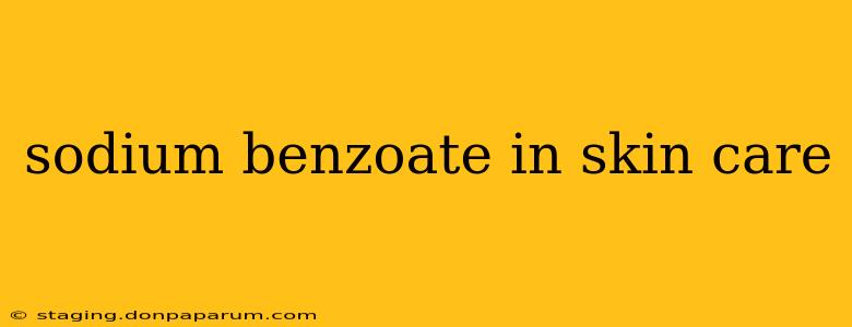 sodium benzoate in skin care