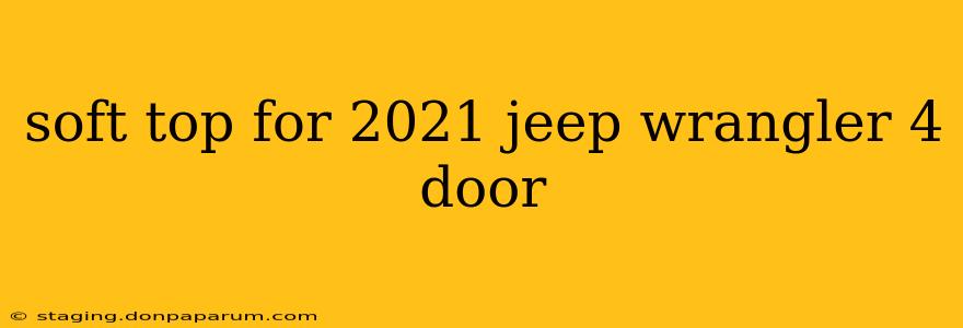 soft top for 2021 jeep wrangler 4 door