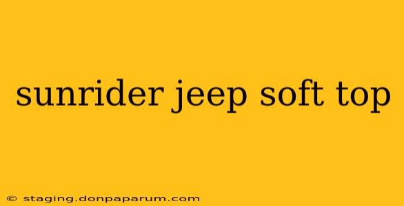 sunrider jeep soft top