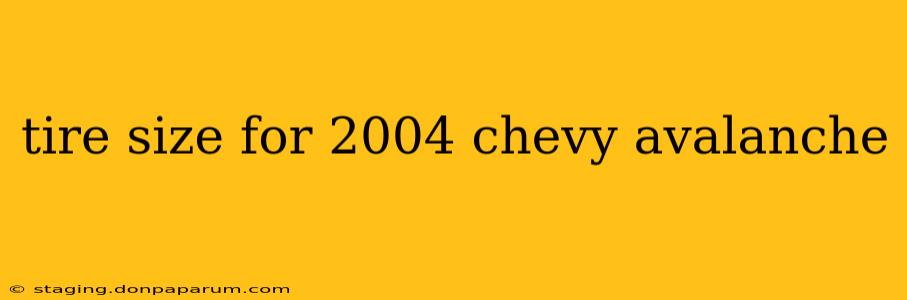 tire size for 2004 chevy avalanche