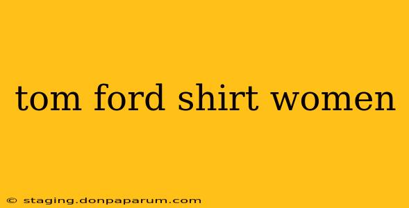 tom ford shirt women