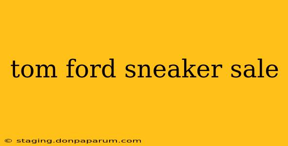 tom ford sneaker sale