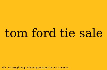 tom ford tie sale