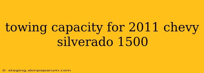 towing capacity for 2011 chevy silverado 1500