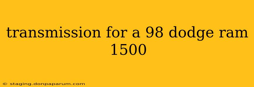 transmission for a 98 dodge ram 1500