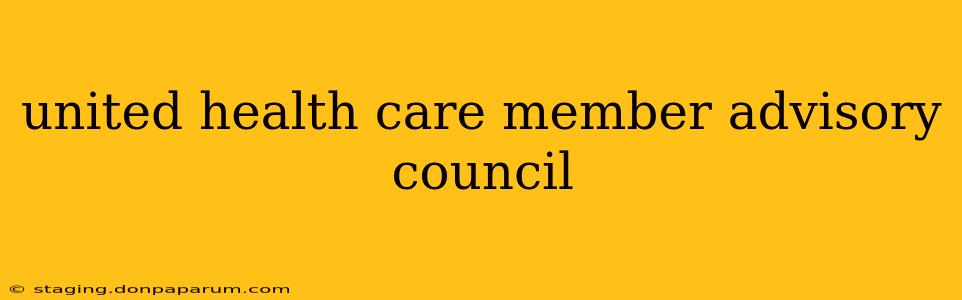 united health care member advisory council