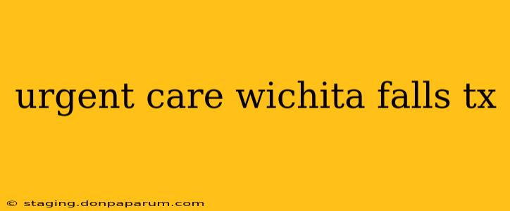 urgent care wichita falls tx