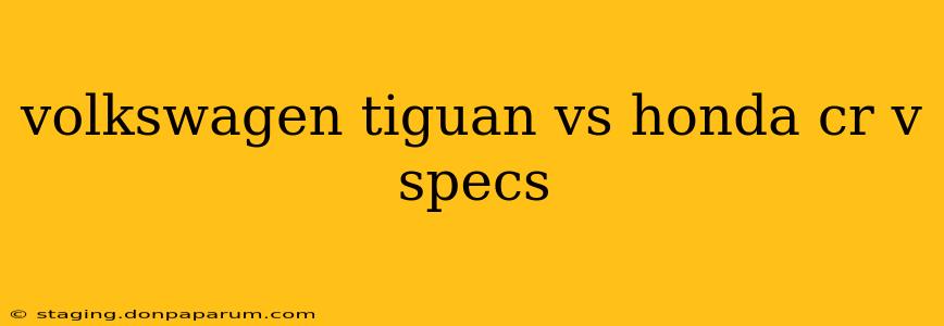 volkswagen tiguan vs honda cr v specs