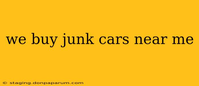 we buy junk cars near me